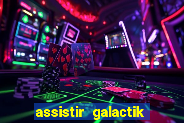 assistir galactik football dublado